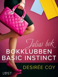Icon image Bokklubben Basic Instinct: Julias bok - erotisk romance: Volym 1