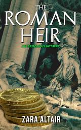Icon image The Roman Heir: An Argolicus Mystery