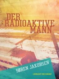 Icon image Der radioaktive Mann