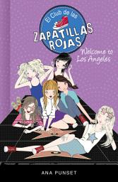 Icon image El Club de las Zapatillas Rojas 15 - Welcome to Los Angeles!