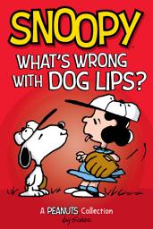 Icon image Snoopy: What's Wrong with Dog Lips?