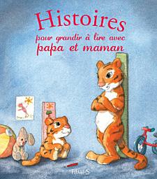 Icon image Histoires pour grandir à lire avec papa et maman