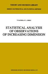 Icon image Statistical Analysis of Observations of Increasing Dimension
