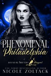 Icon image Phenomenal in Philadelphia: Paranormal Predicaments - Shifter PNR - FREE