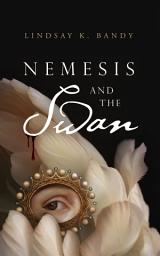Icon image Nemesis and the Swan