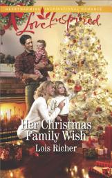 Icon image Her Christmas Family Wish: A Fresh-Start Family Romance