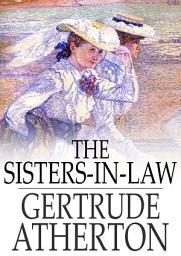 Icon image The Sisters-in-Law: A Novel of Our Time