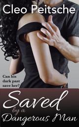 Icon image Saved by a Dangerous Man (Erotic romantic suspense)
