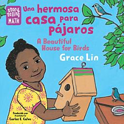 Icon image Una hermosa casa para pájaros / A Beautiful House for Birds (Spanish Bilingual Edition)
