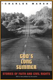 Icon image God's Long Summer: Stories of Faith and Civil Rights