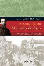Icon image A economia em Machado de Assis: O olhar oblíquo do acionista