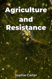 Icon image Agriculture and Resistance