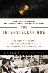 Icon image The Interstellar Age: Inside the Forty-Year Voyager Mission