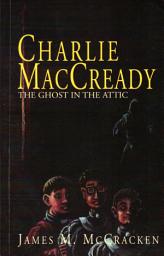 Icon image Charlie MacCready: The Ghost In The Attic