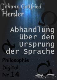 Icon image Abhandlung über den Ursprung der Sprache: Philosophie Digital Nr. 14