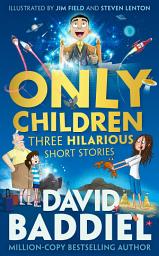 Icon image Only Children: Three Hilarious Short Stories