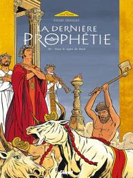 Icon image La dernière Prophétie: La Dernière Prophétie - Tome 03