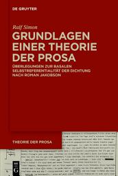 Icon image Grundlagen einer Theorie der Prosa: Überlegungen zur basalen Selbstreferentialität der Dichtung nach Roman Jakobson