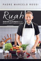 Icon image Ruah: quebrando os paradigmas de que gordura é saúde e magreza é doença