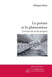Icon image Le poème et le phénomène: Lectures de noms propres