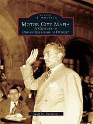 Icon image Motor City Mafia: A Century of Organized Crime in Detroit
