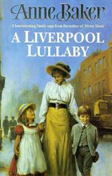 Icon image A Liverpool Lullaby: A moving saga of love, freedom and family secrets