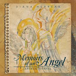 Icon image Memoirs of an Angel: Angelic Journal