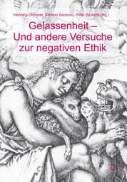 Icon image Gelassenheit - Und andere Versuche zur negativen Ethik