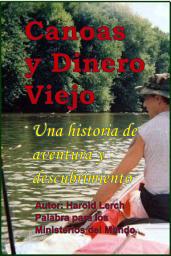 Icon image Canoas y Dinero Viejo: Una historia de aventura y descubrimiento (T3-Spa)
