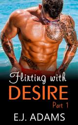 Icon image Flirting with Desire Part 1