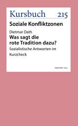 Icon image Was sagt die rote Tradition dazu?: Sozialistische Antworten im Kurzcheck