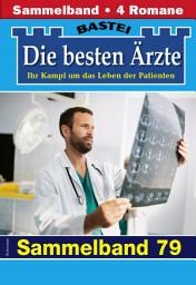 Icon image Die besten Ärzte - Sammelband 79: 4 Arztromane in einem Band