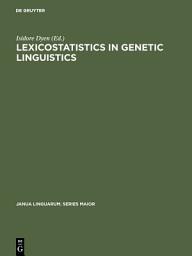 Icon image Lexicostatistics in Genetic Linguistics: Proceedings of the Yale Conference, Yale University, April 3–4, 1971