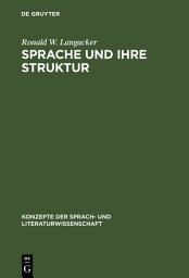 Icon image Sprache und ihre Struktur: Grundbegriffe der Linguistik, Ausgabe 2
