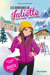 Icon image Les aventures de Juliette : Juliette à Québec - Juliette en Suisse