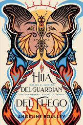 Icon image Hija del guardián del fuego