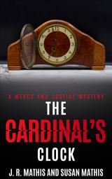 Icon image The Cardinal's Clock: A Contemporary Small Town Sleuthing Couple Murder Mystery