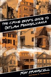 Icon image Crime Buff's Guide to Outlaw Pennsylvania
