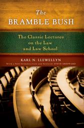 Icon image The Bramble Bush: The Classic Lectures on the Law and Law School