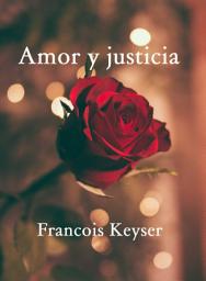 Icon image Amor y justicia: ¿Cuál es más importante?