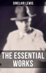 Icon image The Essential Works of Sinclair Lewis