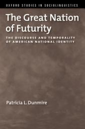 Icon image The Great Nation of Futurity: The Discourse and Temporality of American National Identity