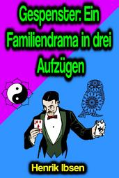 Icon image Gespenster: Ein Familiendrama in drei Aufzügen