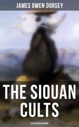 Icon image The Siouan Cults (Illustrated Edition)