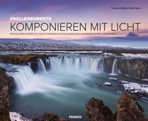 Icon image Rolleimoments - Komponieren mit Licht: Thomas Güttler erzählt von seinen Fotoreisen und beschreibt seine Aufnahmetechniken mit Fotofiltern