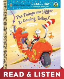 Icon image The Thinga-ma-jigger is Coming Today! (Dr. Seuss/Cat in the Hat): Read & Listen Edition