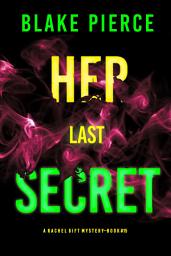 Icon image Her Last Secret (A Rachel Gift FBI Suspense Thriller—Book 15)