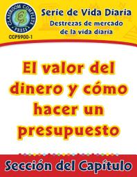 Icon image Destrezas de mercado de la vida diaria: El valor del dinero y cómo hacer un presupuesto Gr. 6-12: Daily Marketplace Skills: Value of Money and Budgeting Gr. 6-12 - Spanish Version