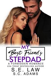 Icon image My Best Friend's Stepdad: A Forbidden Romance