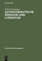 Icon image Althochdeutsche Sprache und Literatur: Eine Einführung in das älteste Deutsch. Darstellung und Grammatik, Ausgabe 3
